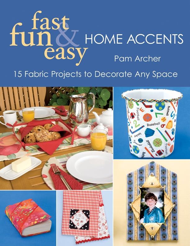 Fast Fun & Easy Home Accents