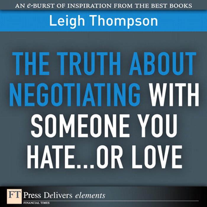 Truth About Negotiating with Someone You Hate...or Love The