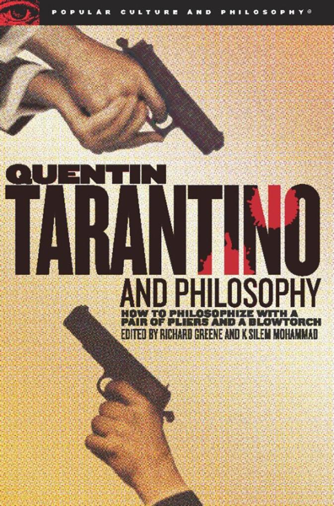 Quentin Tarantino and Philosophy - Richard Greene/ K. Silem Mohammad