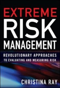 Extreme Risk Management: Revolutionary Approaches to Evaluating and Measuring Risk als eBook Download von Christina I. Ray - Christina I. Ray