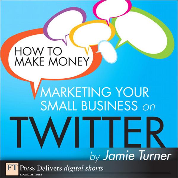 How to Make Money Marketing Your Small Business on Twitter