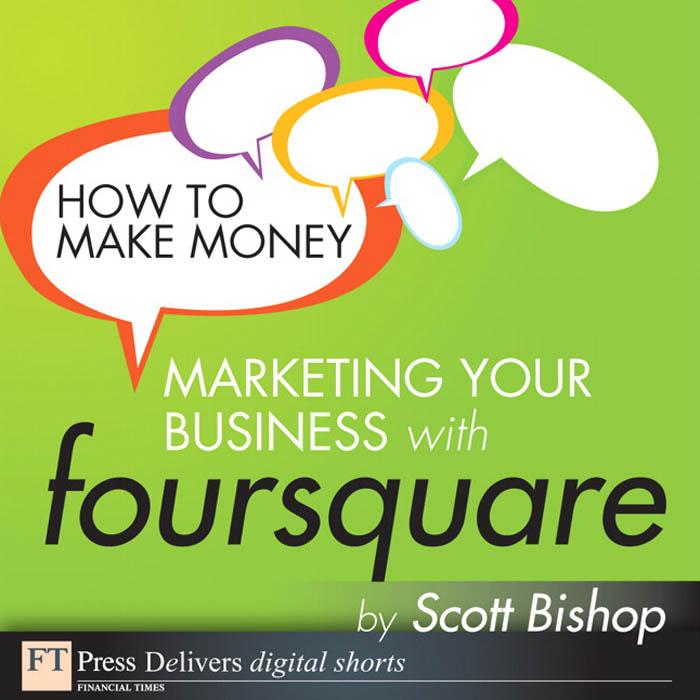 How to Make Money Marketing Your Business with foursquare
