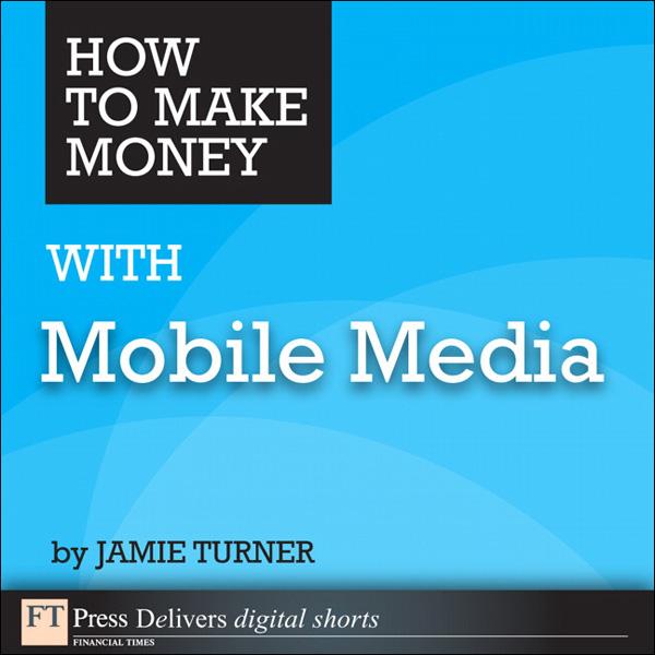 How to Make Money with Mobile Media