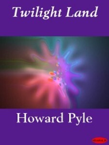 Twilight Land als eBook Download von Howard pyle - Howard pyle