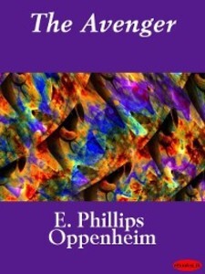 The Avenger als eBook Download von E. Phillips Oppenheim - E. Phillips Oppenheim