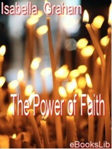 The Power of Faith als eBook Download von Isabella Graham - Isabella Graham