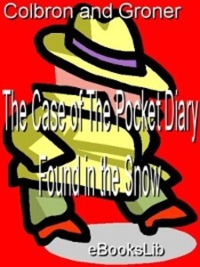 The Case of The Pocket Diary Found in the Snow als eBook Download von G. I. Colbron - G. I. Colbron