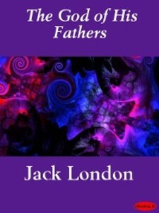 The God of His Fathers als eBook Download von Jack London - Jack London