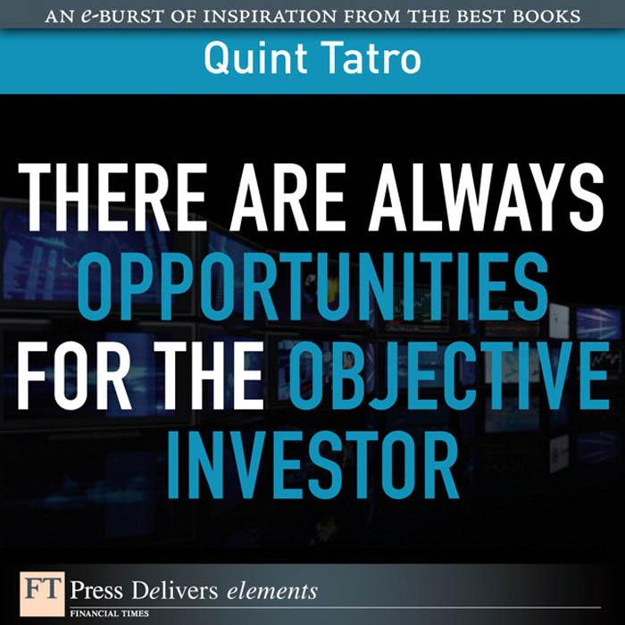There Are Always Opportunties for the Objective Investor