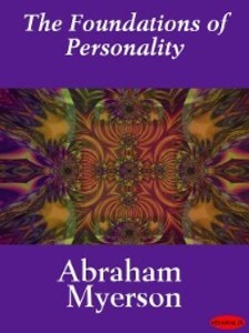 The Foundations of Personality als eBook Download von Abraham Myerson - Abraham Myerson