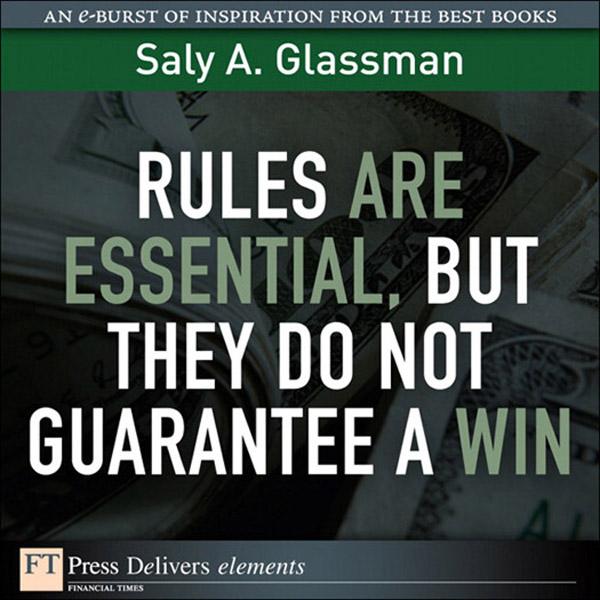 Rules Are Essential But They Do Not Guarantee a Win