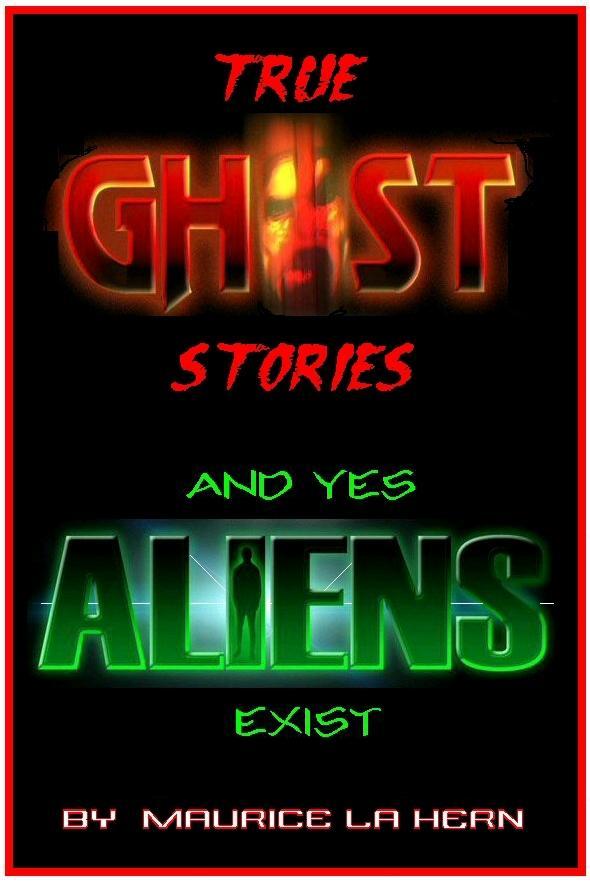 True Ghost Stories and Yes Aliens Exist