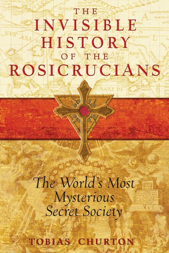 Simon + Schuster Llc The Invisible History Of The Rosicrucians