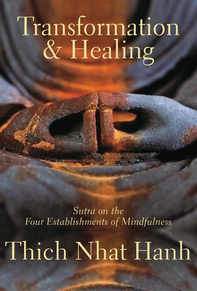 Transformation and Healing - Thich Nhat Hanh