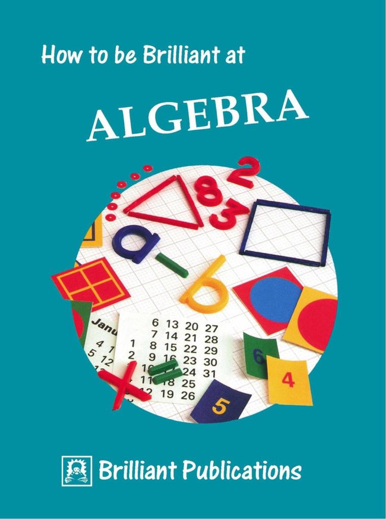 How to be Brilliant at Algebra