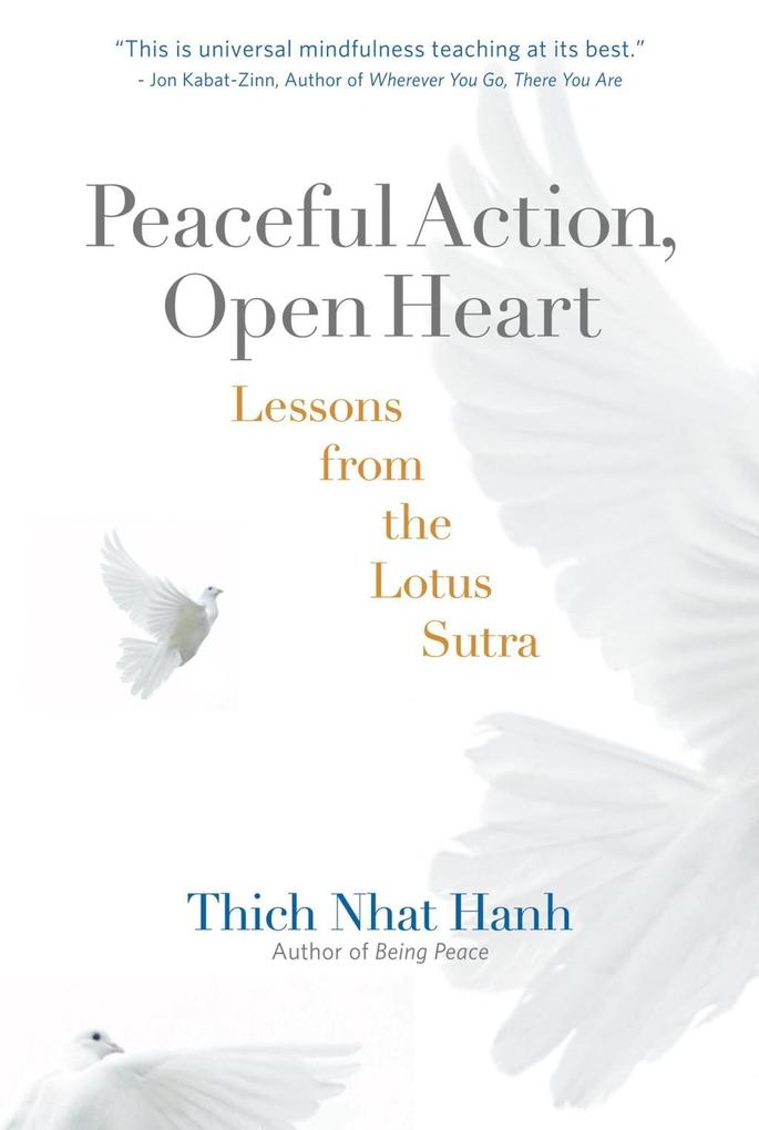 Peaceful Action Open Heart - Thich Nhat Hanh