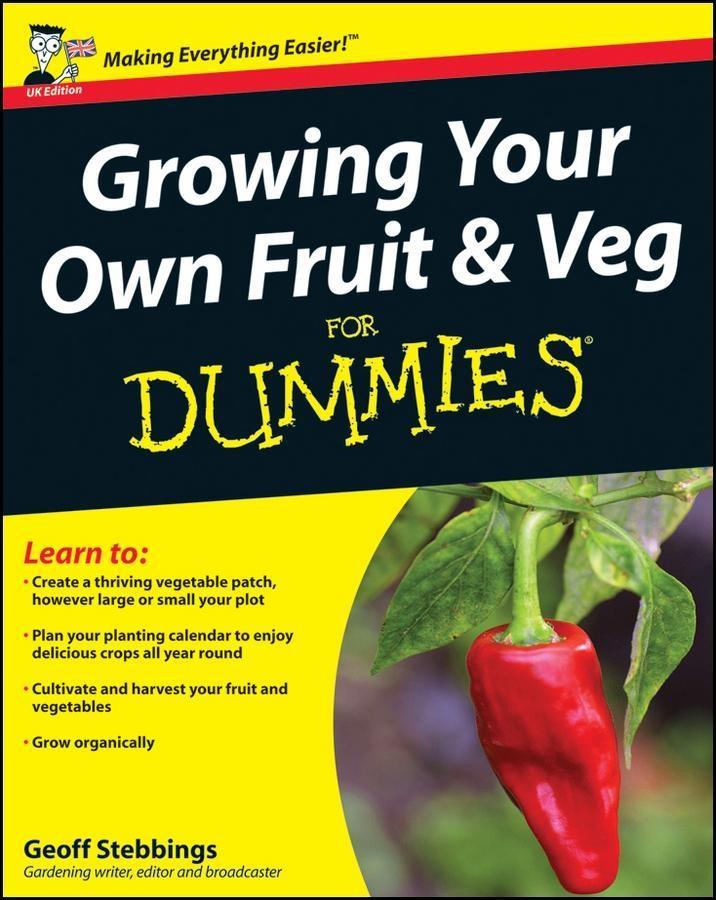 Growing Your Own Fruit and Veg For Dummies UK Edition