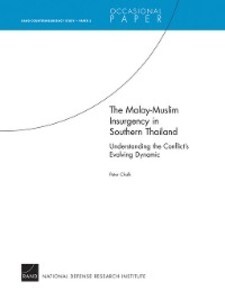 The Malay-Muslim Insurgency in Southern Thailand—Understanding the Conflict´s Evolving Dynamic als eBook Download von Peter Chalk - Peter Chalk