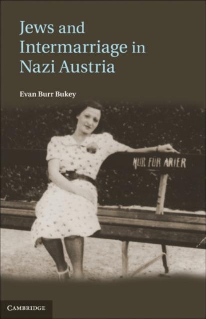 Jews and Intermarriage in Nazi Austria als eBook Download von Evan Burr Bukey - Evan Burr Bukey