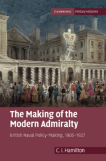Making of the Modern Admiralty als eBook Download von C. I. Hamilton - C. I. Hamilton