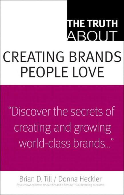 Truth About Creating Brands People Love The