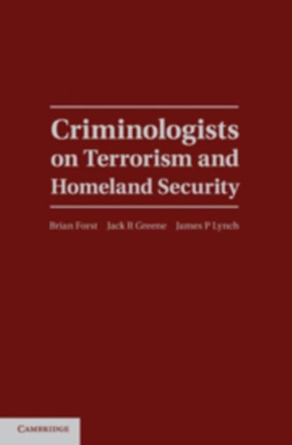 Criminologists on Terrorism and Homeland Security als eBook Download von