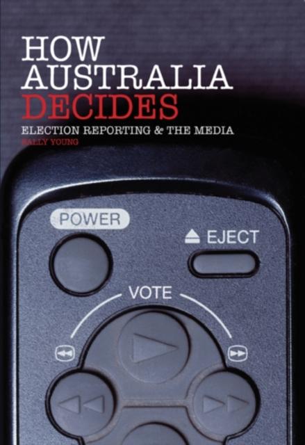 How Australia Decides als eBook Download von Sally Young - Sally Young