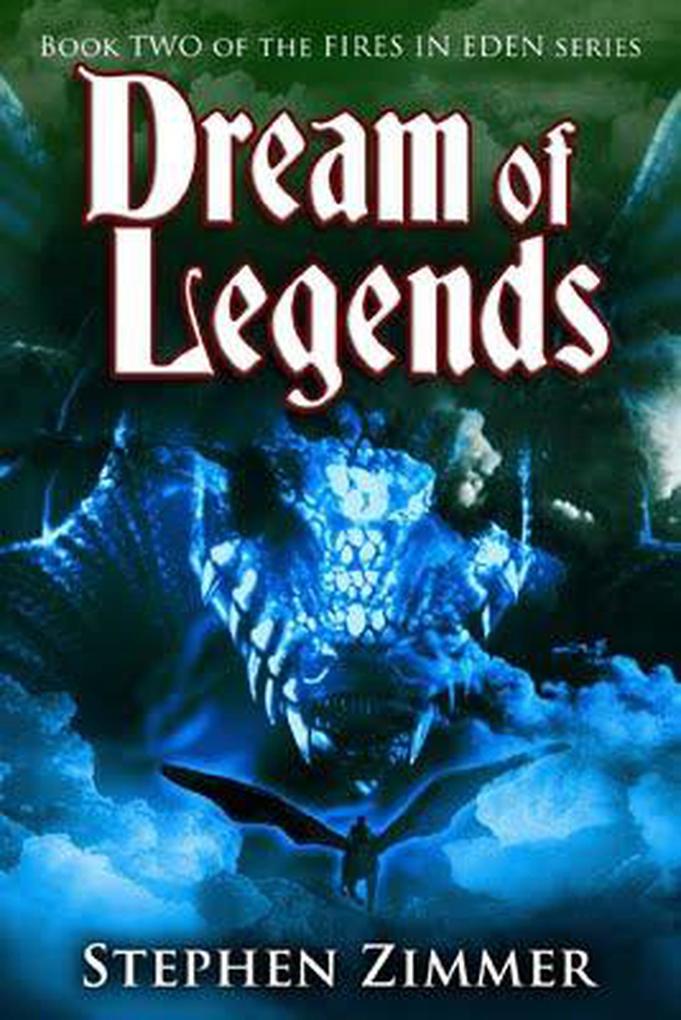 Dream of Legends (Fires in Eden #2)