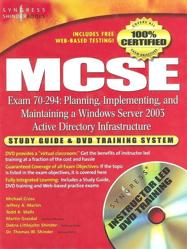 MCSE Planning Implementing and Maintaining a Microsoft Windows Server 2003 Active Directory Infrastructure (Exam 70-294)