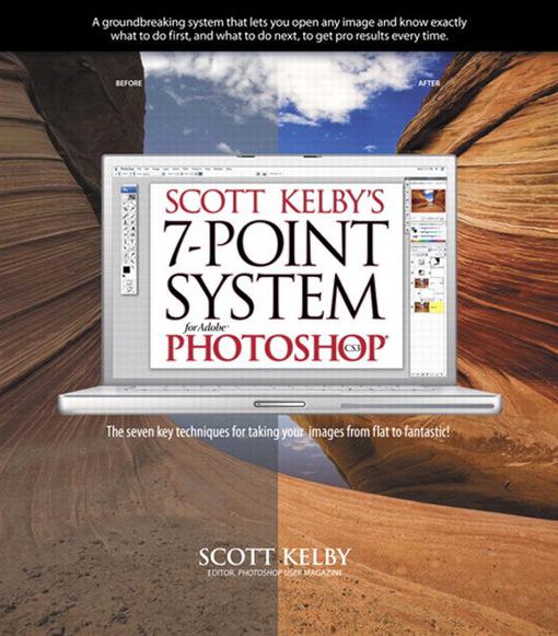 Scott Kelby‘s 7-Point System for Adobe Photoshop CS3