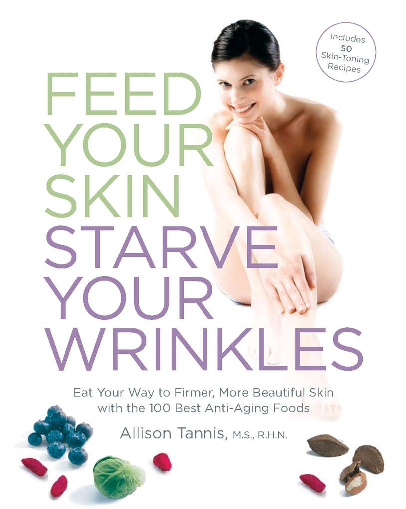 Feed Your Skin Starve Your Wrinkles