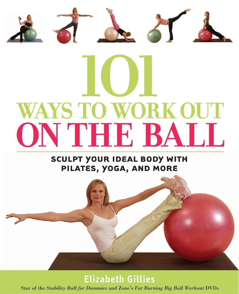 101 Ways to Work Out on the Ball