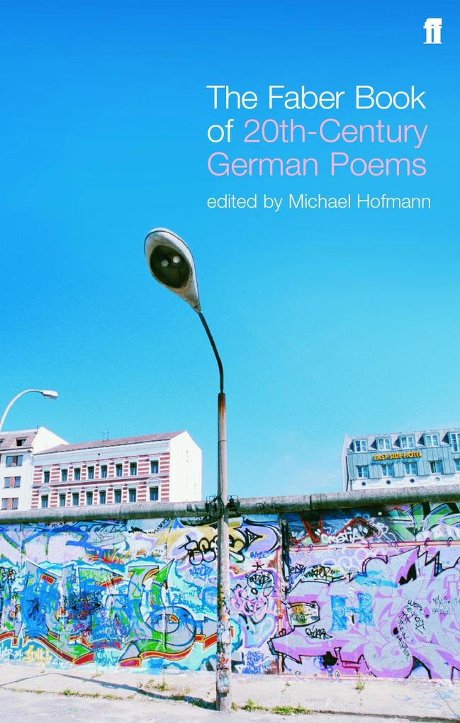The Faber Book of Twentieth-Century German Poems - Michael Hofmann