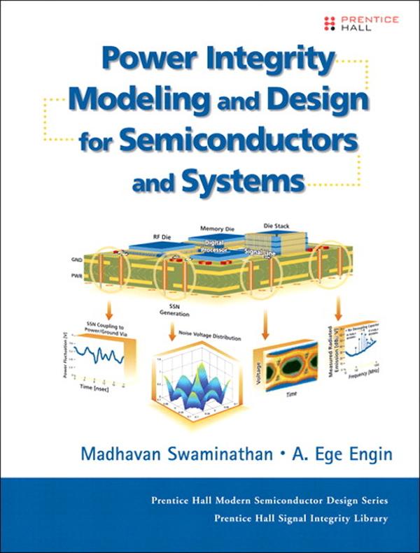 Power Integrity Modeling and  for Semiconductors and Systems