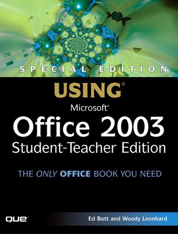 Special Edition Using Microsoft Office 2003 Student-Teacher Edition - Ed Bott/ Woody Leonhard