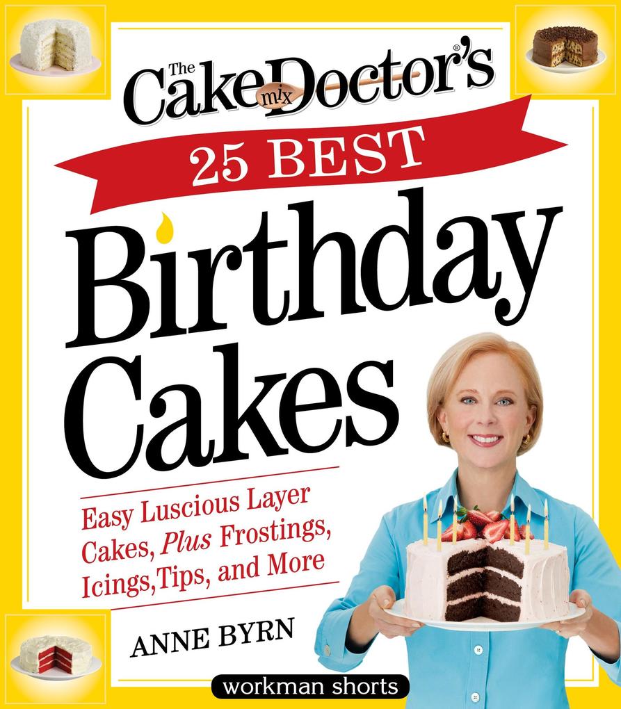The Cake Mix Doctor‘s 25 Best Birthday Cakes