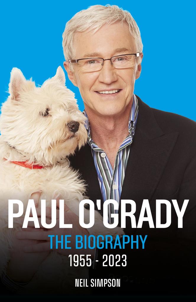 Paul O‘Grady - The Biography