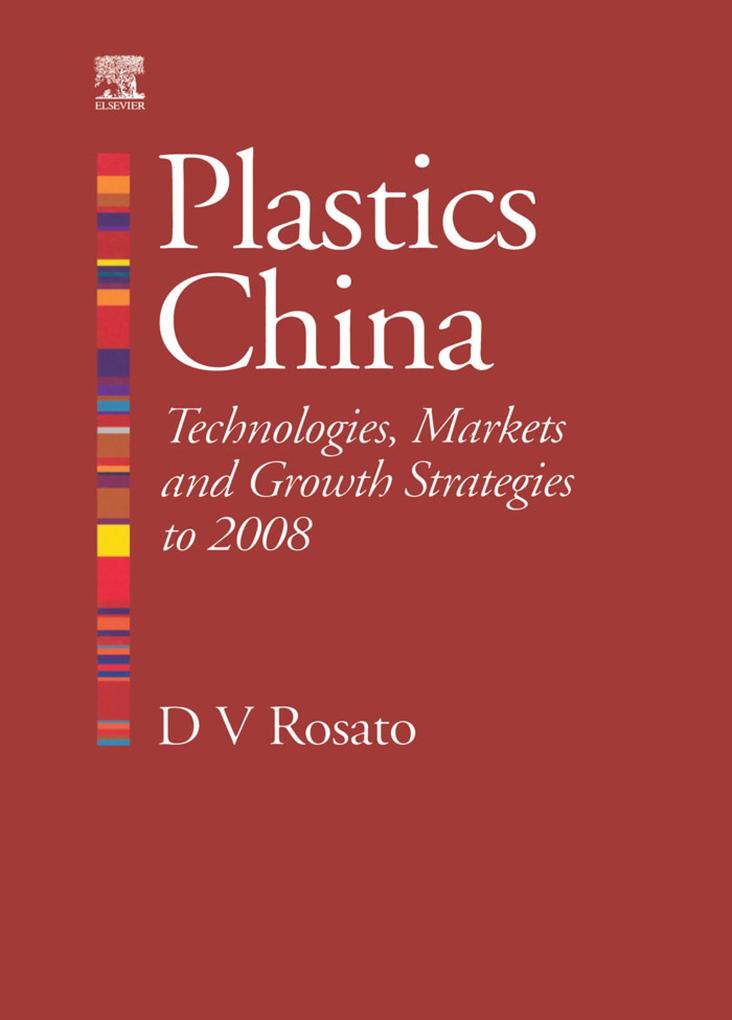 Plastics China: Technologies Markets and Growth Strategies to 2008