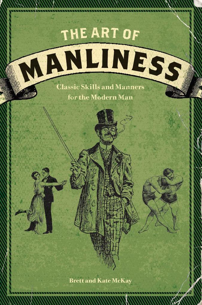 Simon + Schuster Llc The Art Of Manliness