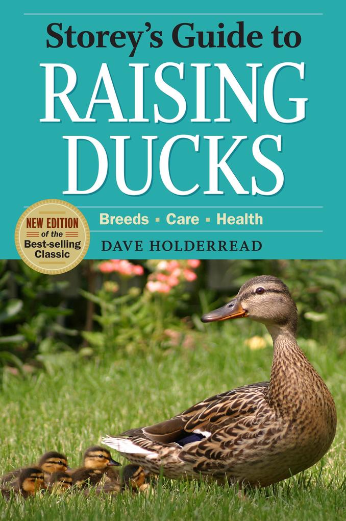 Storey‘s Guide to Raising Ducks 2nd Edition