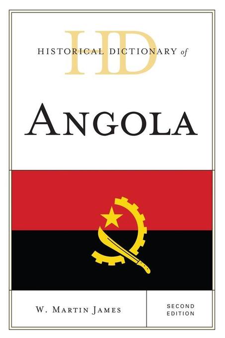 Historical Dictionary of Angola als eBook Download von W. Martin James - W. Martin James