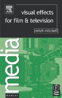 Visual Effects for Film and Television als eBook Download von Mitch Mitchell - Mitch Mitchell