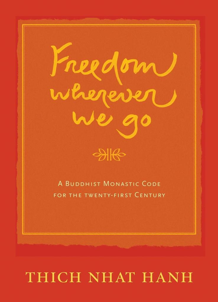 Freedom Wherever We Go - Thich Nhat Hanh
