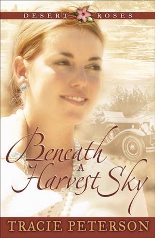 Beneath a Harvest Sky (Desert Roses Book #3)