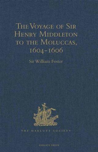 Voyage of Sir Henry Middleton to the Moluccas 1604-1606