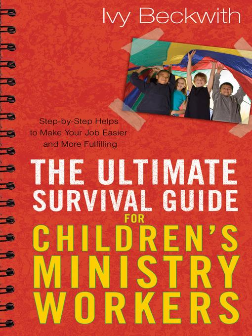 The Ultimate Survival Guide for Children´s Ministry Workers als eBook Download von Ivy Beckwith - Ivy Beckwith