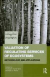 Valuation of Regulating Services of Ecosystems als eBook Download von Pushpam Kumar, Michael D. Wood - Pushpam Kumar, Michael D. Wood