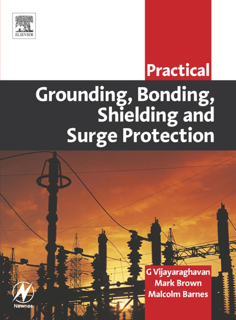 Practical Grounding Bonding Shielding and Surge Protection