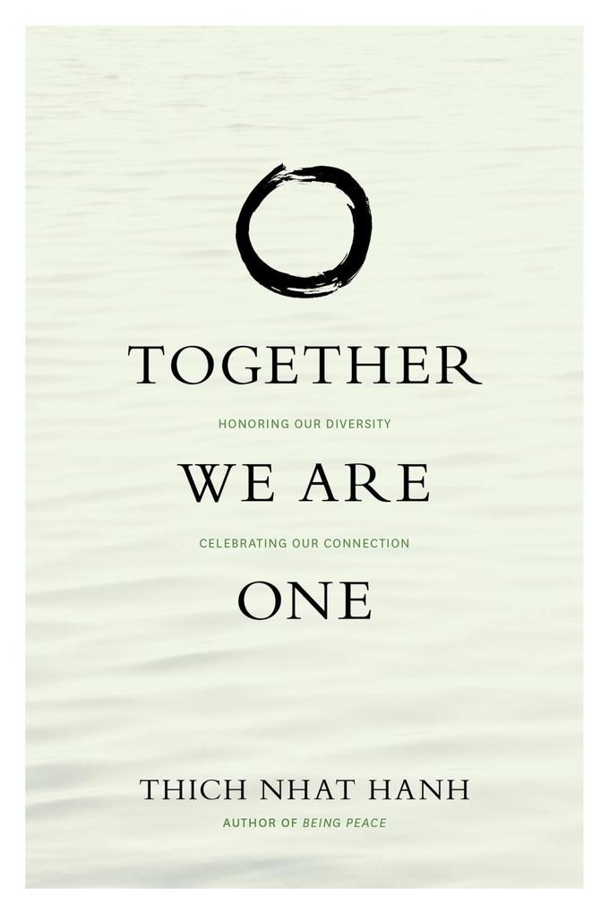 Together We Are One - Thich Nhat Hanh