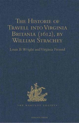 Historie of Travell into Virginia Britania (1612) by William Strachey gent
